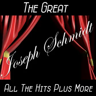 The Great Joseph Schmidt by Joseph Schmidt