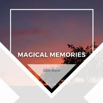 Magical Memories by Gibb Steve