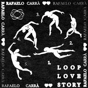 Loop Love Story by Rafaelo Carra