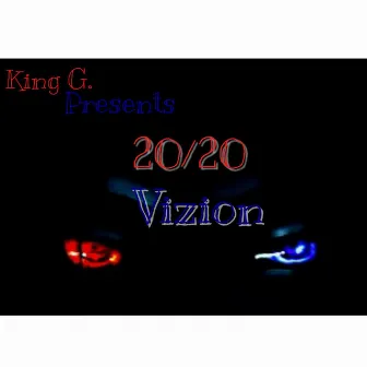 20/20 Vizion by King G