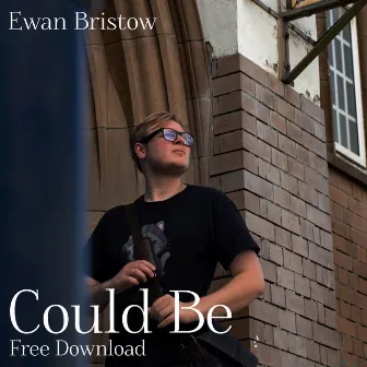 Could Be by Ewan Bristow