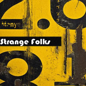 Strange Folks by Manye