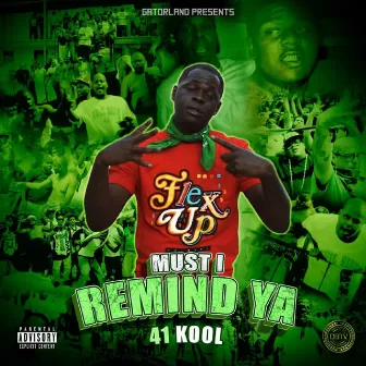 Must I Remind Ya by 41Kool