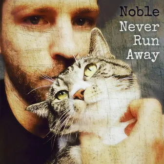 Never Run Away by Nob1e