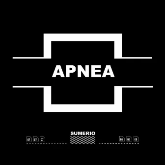 Apnea by Sumerio