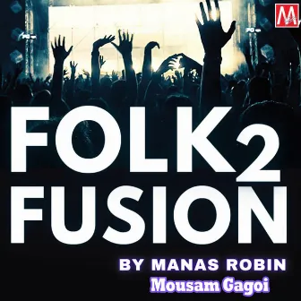 Folk 2 Fusion by Manas Robin