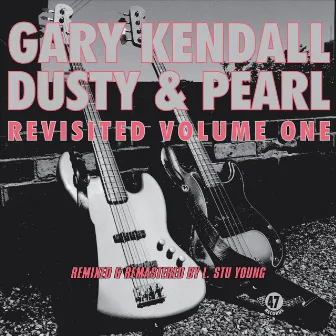 Dusty & Pearl Revisited, Vol. One by Gary Kendall