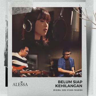 Belum Siap Kehilangan by Alessa