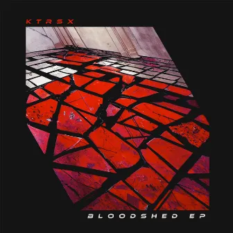 Bloodshed EP by KTRSX