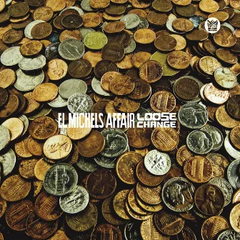 Loose Change by El Michels Affair