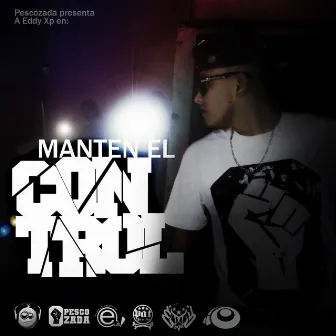 Manten El Control - Single by Eddy XP