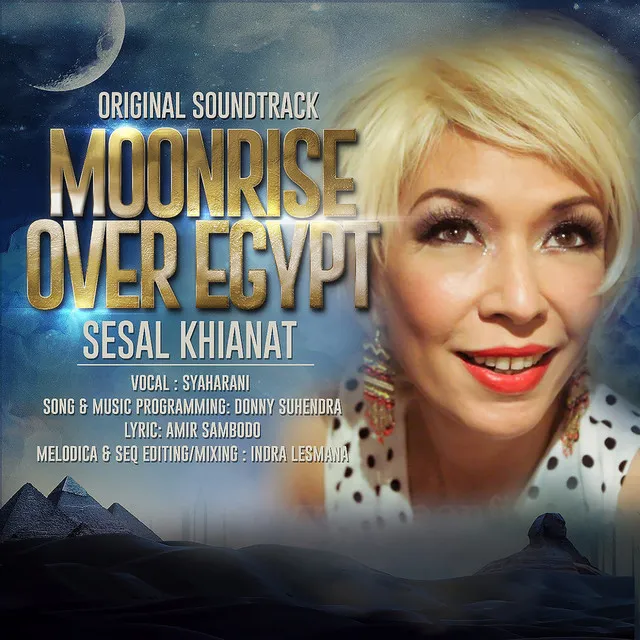 Sesal Khianat - From "Moonrise Over Egypt"