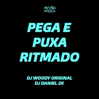 Pega e Puxa Ritmado by DJ Daniel 2K