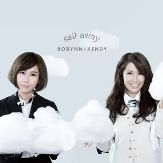 Sail Away by Robynn & Kendy