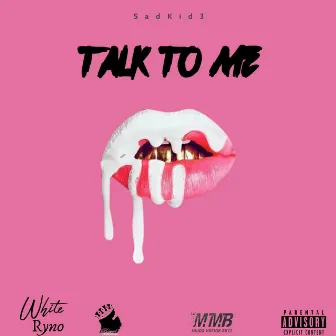 Talk To Me by White Ryno