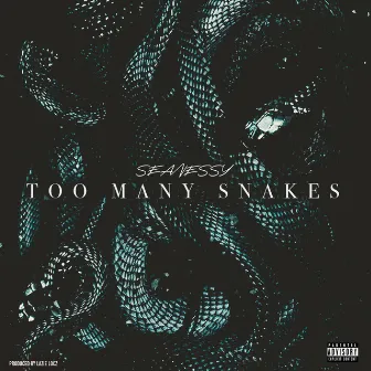 Too Many Snakes by Seanessy