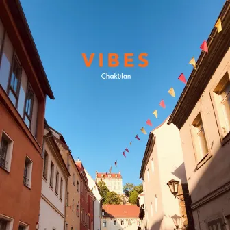 Vibes by Chakülan