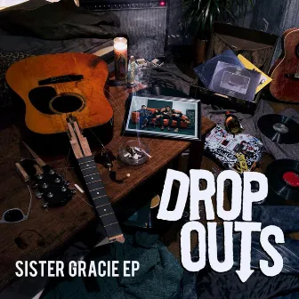 The Sister Gracie EP by Dropouts