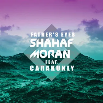 Father's Eyes by Shahaf Moran