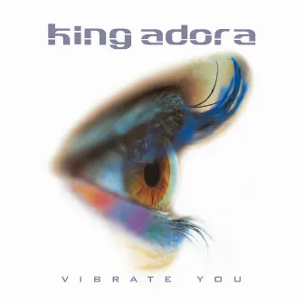 Vibrate You by King Adora