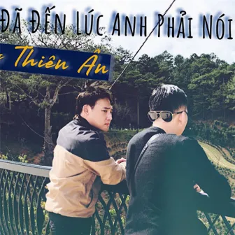 Đã Đến Lúc Anh Phải Nói by 