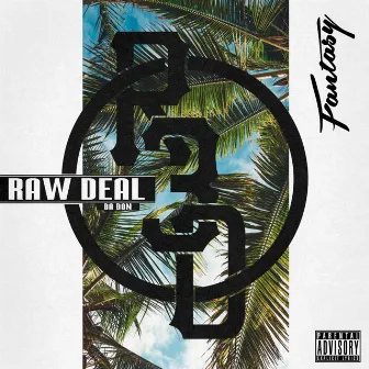 Fantasy by Raw Deal Da Don