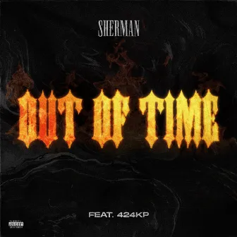 OUT OF TIME by SHERMAN