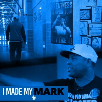 I Made My Mark by Eric Thomas