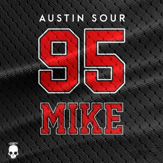 95 Mike by Austin Sour