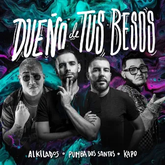 Dueño de Tus Besos by Pumba Dos Santos