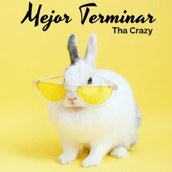 Mejor Terminar by Tha Crazy