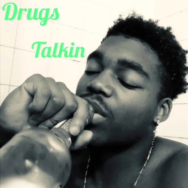 Drugs Talkin