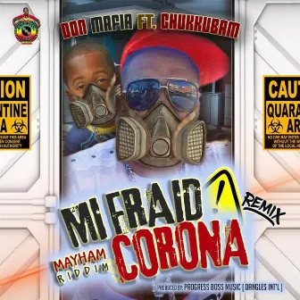 Mi Fraid A Corona Remix by Don Mafia