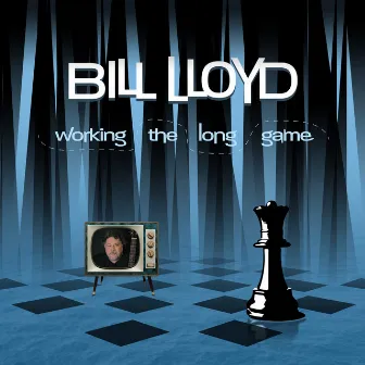 Working the Long Game by Bill Lloyd