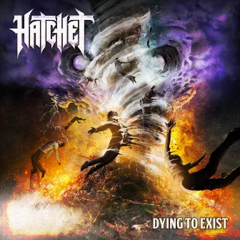 Dying to Exist by Hatchet