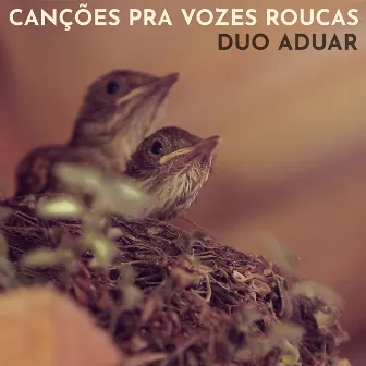 Canções pra Vozes Roucas by Duo Aduar