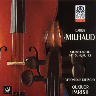 Milhaud: Quatuors à cordes Nos. 3, 4, 9 & 12 by Quatuor Parisii