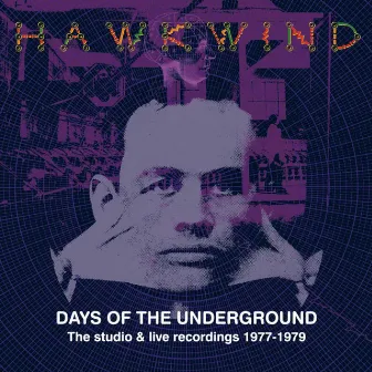 Days Of The Underground: The Studio & Live Recordings 1977-1979 by Hawkwind