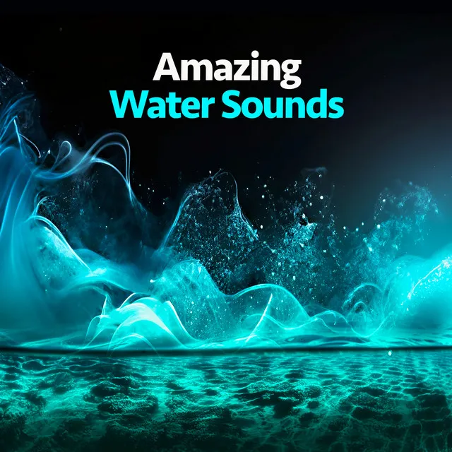 Amazing Water Sounds