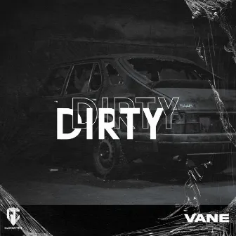 Dirty by VANE