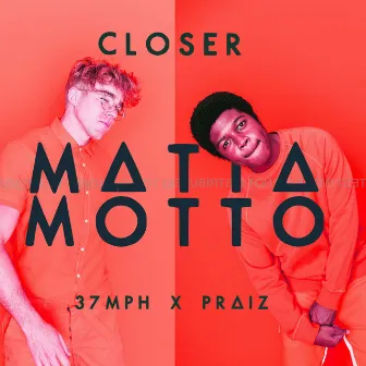 Closer by 37mph