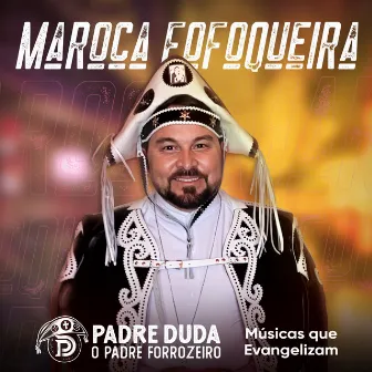 Dona Maroca Fofoqueira by Músicas que Evangelizam