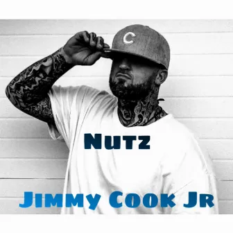 Nutz by Jimmy Cook Jr