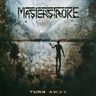 Turn Away - Single by Masterstroke