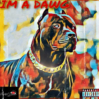 Ima Dawg by Beautiful Dreams Music Group