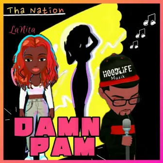 Damn Pam by Tha Nation