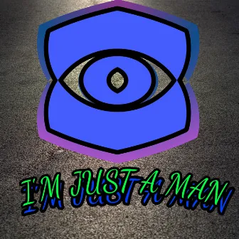 I'm just a man by GoodBoy