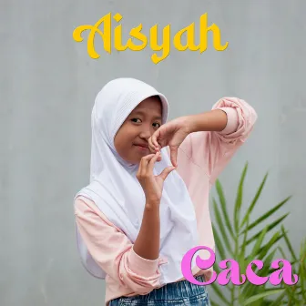 Aisyah by Caca