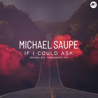 If I Could Ask by Michael Saupe