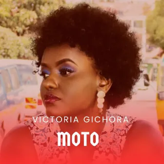 Moto (Extended Version) by Victoria Gichora